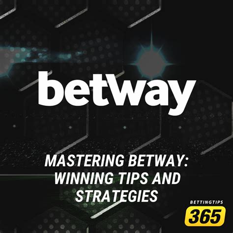 Betway: Winning Tips and Strategies.